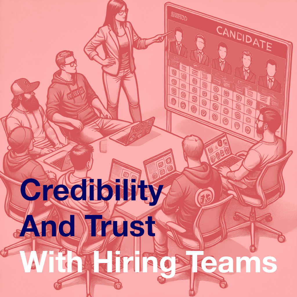 Credibility and Trust with Hiring Teams